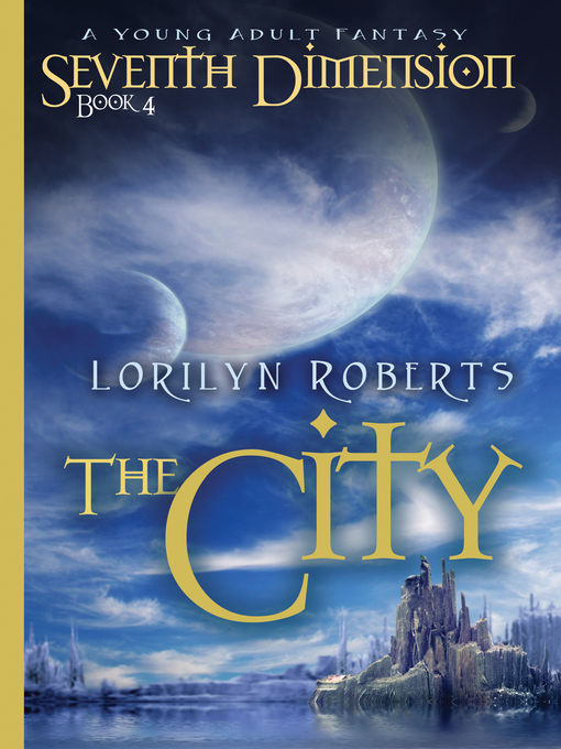 Title details for Seventh Dimension--The City by Lorilyn Roberts - Available